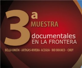 3ª. Muestra de Documentales en la Frontera.