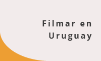 Filmar en Uruguay / Filming in Uruguay