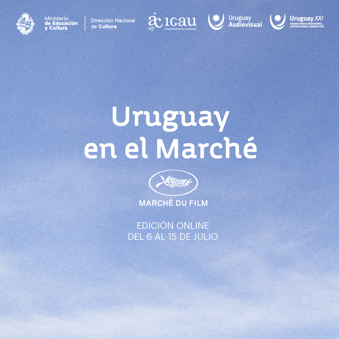 ICAU | Representantes uruguayos en el Marché du Film 2021