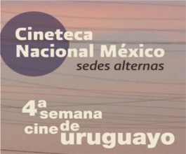 Ciclo de cine uruguayo en México